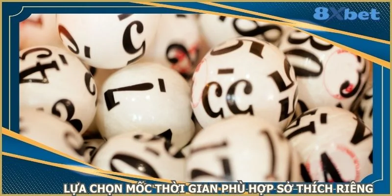 lua-chon-moc-thoi-gian-phu-hop-so-thich-rieng